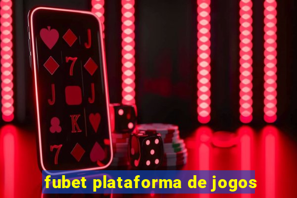 fubet plataforma de jogos